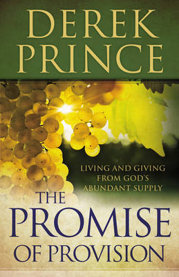 Promise of Provision -  Derek Prince