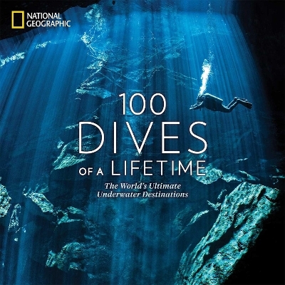 100 Dives of a Lifetime - Carrie Miller, Brian Skerry