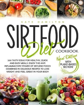 Sirtfood Diet Cookbook - Kate Hamilton