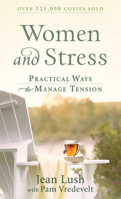 Women and Stress -  Jean Lush,  Pam Vredevelt