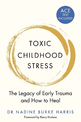 Toxic Childhood Stress - Dr Nadine Burke Harris