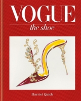 Vogue The Shoe - Conde Nast Publ Ltd; Quick, Harriet