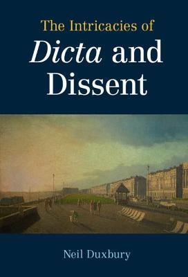 The Intricacies of Dicta and Dissent - Neil Duxbury