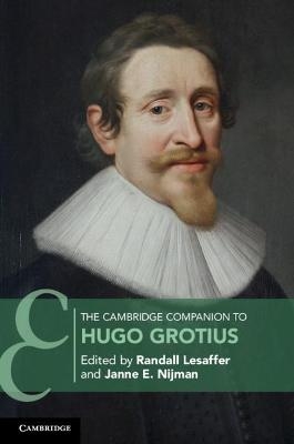 The Cambridge Companion to Hugo Grotius - 