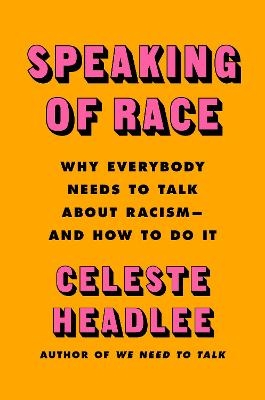 Speaking of Race - Celeste Headlee