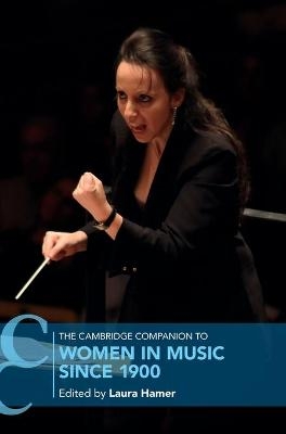 The Cambridge Companion to Women in Music since 1900 - 