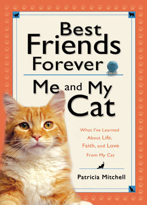 Best Friends Forever: Me and My Cat -  Patricia Mitchell