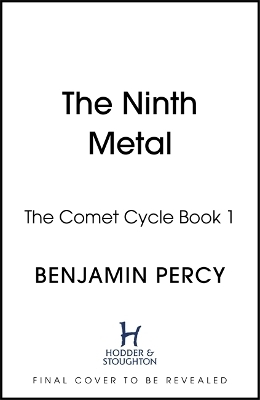 The Ninth Metal - Benjamin Percy