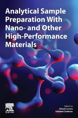 Analytical Sample Preparation With Nano- and Other High-Performance Materials - 