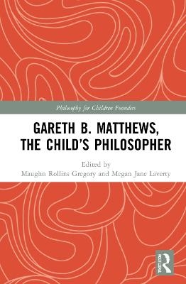 Gareth B. Matthews, The Child's Philosopher - 