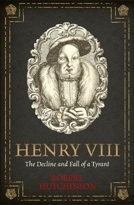 Henry VIII - Robert Hutchinson