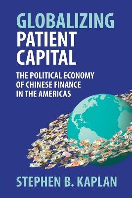 Globalizing Patient Capital - Stephen B. Kaplan