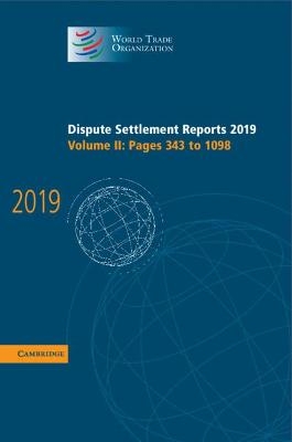 Dispute Settlement Reports 2019: Volume 2, Pages 343 to 1098 -  World Trade Organization