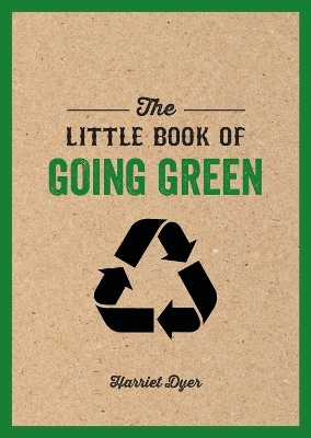 The Little Book of Going Green - Harriet Dyer