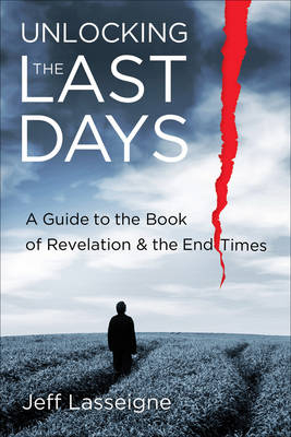 Unlocking the Last Days -  Jeff Lasseigne