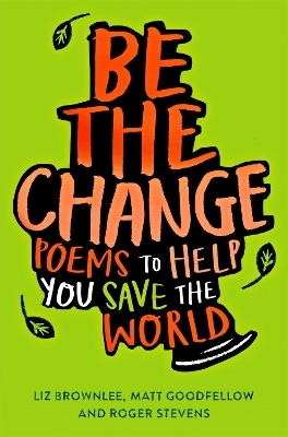 Be The Change - Roger Stevens, Matt Goodfellow