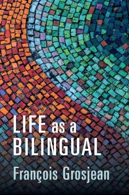 Life as a Bilingual - François Grosjean