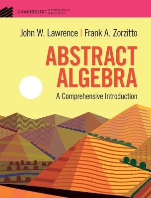 Abstract Algebra - John W. Lawrence, Frank A. Zorzitto