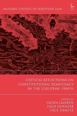 Critical Reflections on Constitutional Democracy in the European Union - 