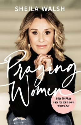 Praying Women - Sheila Walsh