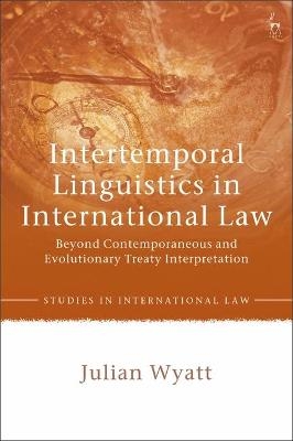 Intertemporal Linguistics in International Law - Julian Wyatt