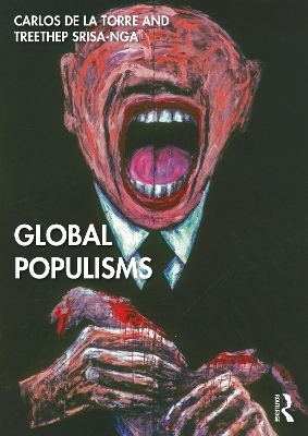 Global Populisms - Carlos de la Torre, Treethep Srisa-nga