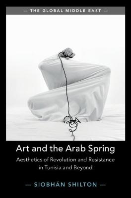 Art and the Arab Spring - Siobhan Shilton