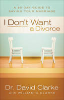 I Don't Want a Divorce -  Dr. David Clarke,  William G. Clarke