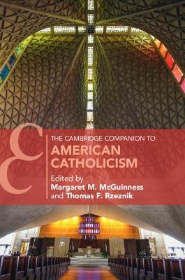 The Cambridge Companion to American Catholicism - 