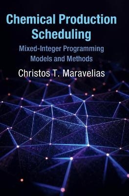 Chemical Production Scheduling - Christos T. Maravelias