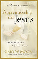 Apprenticeship with Jesus -  Gary W. Moon