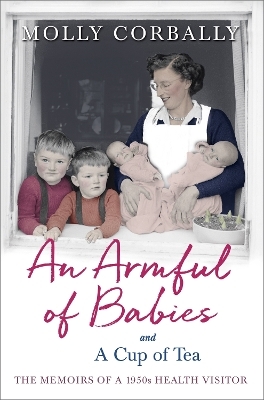 An Armful of Babies and a Cup of Tea - Molly Corbally