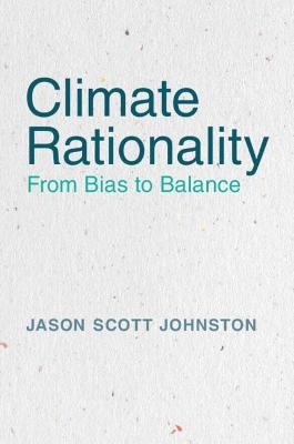 Climate Rationality - Jason S. Johnston