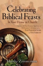 Celebrating Biblical Feasts -  Martha Zimmerman