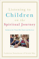 Listening to Children on the Spiritual Journey -  Scottie May,  Catherine Stonehouse
