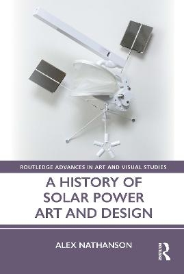 A History of Solar Power Art and Design - Alex Nathanson