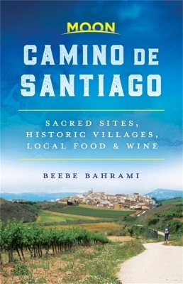 Moon Camino de Santiago (First Edition) - Beebe Bahrami