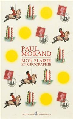 COFFRET PAUL MORAND MON PLAISIR EN GEOGR -  MORAND PAUL