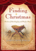 Finding Christmas -  James Calvin Schaap