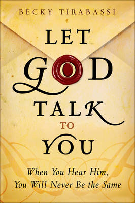 Let God Talk to You -  Becky Tirabassi