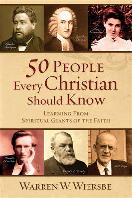 50 People Every Christian Should Know - Warren W. Wiersbe