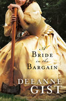 Bride in the Bargain -  Deeanne Gist