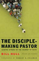 Disciple-Making Pastor -  Bill Hull