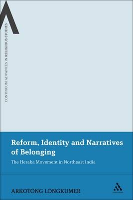 Reform, Identity and Narratives of Belonging -  Longkumer Arkotong Longkumer