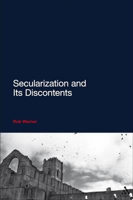Secularization and Its Discontents -  Dr Rob Warner