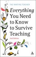 Everything you Need to Know to Survive Teaching 2nd Edition -  The Ranting Teacher