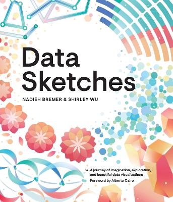 Data Sketches - Nadieh Bremer, Shirley Wu