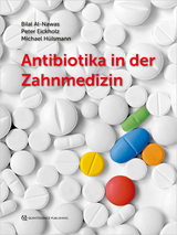 Antibiotika in der Zahnmedizin - Bilal Al-Nawas, Peter Eickholz, Michael Hülsmann