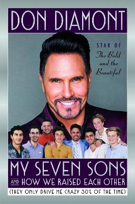 My Seven Sons and How We Raised Each Other - Don Diamont