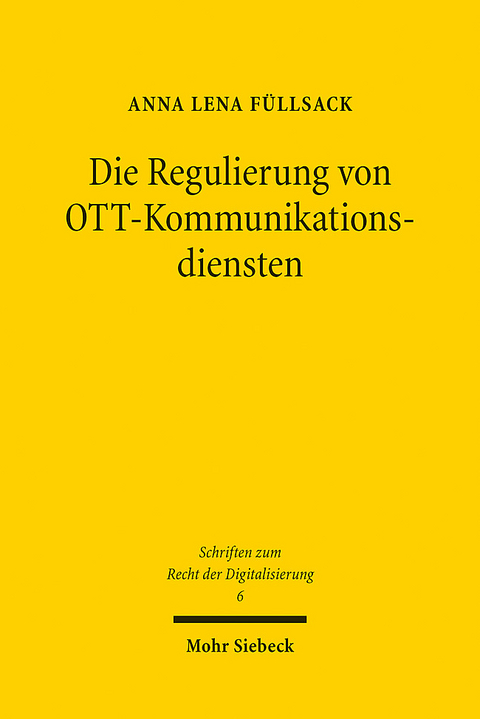 Die Regulierung von OTT-Kommunikationsdiensten - Anna Lena Füllsack